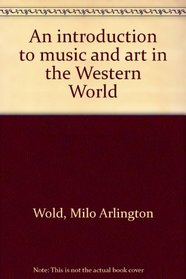 An introduction to music and art in the Western World