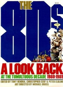 The 80s: A Look Back at the Tumultuous Decade, 1980-1989