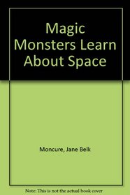 Magic Monsters Learn About Space