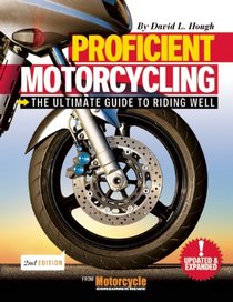 Proficient Motorcycling: The Ultimate Guide to Riding Well