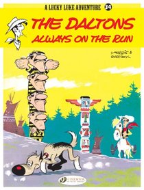 The Daltons Always on the Run: Lucky Luke Vol. 34