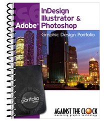 Graphic Design Portfolio CS6: Adobe InDesign Illustrator & Photoshop