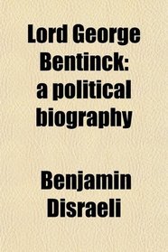 Lord George Bentinck: a political biography