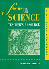 Physical Processes: Teacher's Resource (Focus on science)