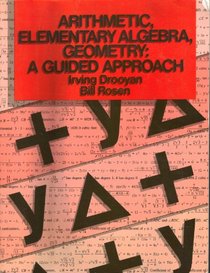 Arithmetic, Elementary Algebra and Geometry: A Guided Approach