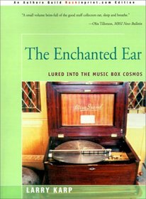 The Enchanted Ear: Or Lured into the Music Box Cosmos