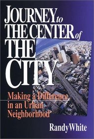 Journey to the Center of the City: Making a Difference in an Urban Neighborhood