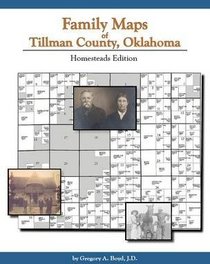 Family Maps of Tillman County, Oklahoma: Homesteads Edition