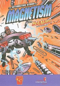 Attractive Story of Magnetism With Max Axiom, Super Scientist (Graphic Science)