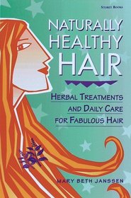 Naturally Healthy Hair: Herbal Treatments and Daily Care for Fabulous Hair
