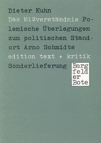 Das Missverstandnis: Polemische Uberlegungen zum politischen Standort Arno Schmidts (German Edition)