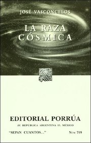 La Raza Cosmica (Coleccion Sepan Cuantos # 719) (Spanish Edition)