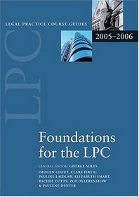 Foundations for the LPC 2006 (Blackstone Legal Practice Course Guide)