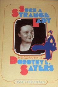 Such a Strange Lady: Biography of Dorothy L. Sayers