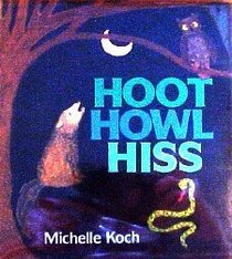 Hoot, Howl, Hiss