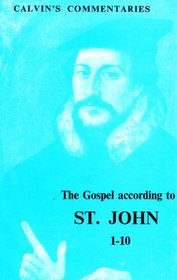 Gospel According to St.John: 1-10 (Calvin's Commentary)
