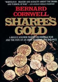 Sharpe's Gold: Richard Sharpe and the Destruction of Almeida, 1810 (Richard Sharpe Adventure Series)