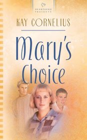 Mary's Choice (Heartsong Presents #606)