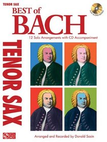 Best of Bach for Tenor Sax: 12 Solo Arrangements with CD Accompaniment