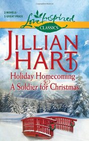 Holiday Homecoming and A Soldier for Christmas: Holiday Homecoming\A Soldier for Christmas (Love Inspired Classics)