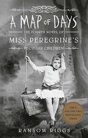 A Map of Days (Miss Peregrine's Peculiar Children, Bk 4)