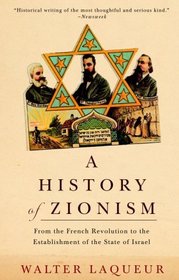 A History of Zionism : From the French Revolution to the Establishment of the State of Israel