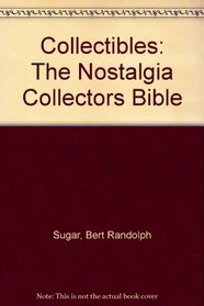 Collectibles: The Nostalgia Collectors Bible