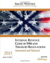 South-Western Federal Taxation: Internal Revenue Code of 1986 and Treasury Regulations, Annotated and Selected 2015