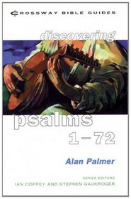 Psalms 1-72 (Crossway Bible Guides)