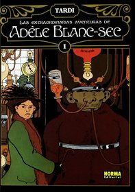 Las extraordinarias aventuras de Adele Blanc-Sec 1 / The extraordinary adventures of Adele Blanc-Sec (Spanish Edition)