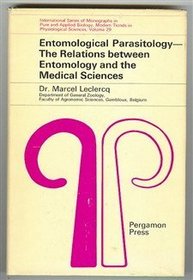 Entomological parasitology;: The relations between entomology and the medical sciences (International series of monographs in pure and applied biology ... dern trends in physiological sciences, v. 29)