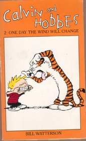 Calvin and Hobbes: One Day the Wind Will Change