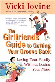 Girlfriends' Guide to Getting Your Groove Back (Girlfriends' Guides)