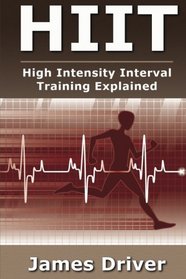 HIIT - High Intensity Interval Training Explained