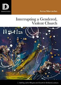 Interrupting a Gendered, Violent Church (Dispatches)