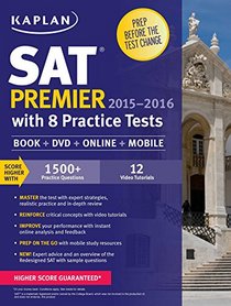 Kaplan SAT Premier 2015-2016 with 8 Practice Tests: Book + Online + DVD + Mobile (Kaplan Test Prep)