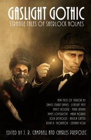 Gaslight Gothic: Strange Tales of Sherlock Holmes (Volume 4)