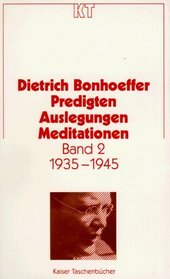 Predigten, Auslegungen, Meditationen 2. 1935 - 1945.
