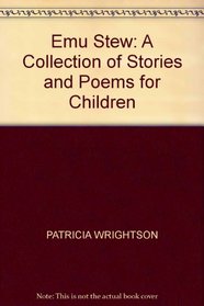 Emu Stew: A Collection of Stories and Poems for Children