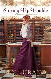 Storing Up Trouble (American Heiresses, Bk 3)