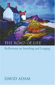 The Road Of Life: Reflections on Searching and Longing