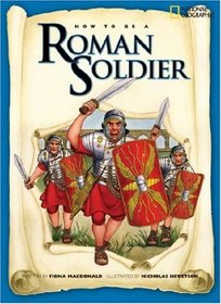 How to Be a Roman Soldier (How to Be)