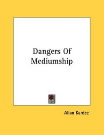 Dangers Of Mediumship