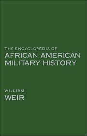 The Encyclopedia of African American Military History