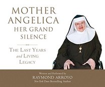 Mother Angelica: Her Grand Silence