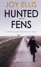 Hunted on the Fens (aka Being Hunted) (DI Nikki Galena, Bk 3)