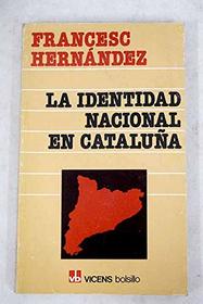 La identidad nacional en Cataluna (Vicens bolsillo) (Spanish Edition)