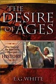 The Desire of Ages:  The story of the man who changed History