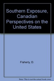 Southern Exposure, Canadian Perspectives on the United States