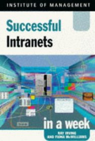 Successful Intranets in a Week (Successful Business in a Week S.)